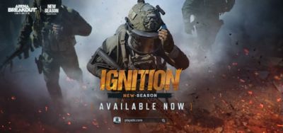 Arena Breakout: Infinite Ignites with New Season Update, IGNITION