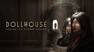 Dollhouse: Behind The Broken Mirror - Launching March 28, 2025