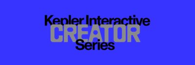 Kepler Interactive's Creator Series: Inspiring Conversations with Game Industry Creatives