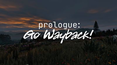 Prologue: Go Wayback! - A New Single-Player Survival Experience
